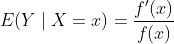 E(Y\mid X=x)=\frac{f'(x)}{f(x)}